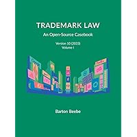 Trademark Law: An Open-Access Casebook (Version 10) (2023): Volume I