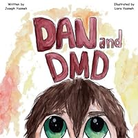 Dan & DMD: A Children's Book on Duchenne Muscular Dystrophy