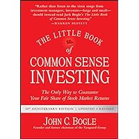 The Little Book of Common Sense Investing: The Only Way to Guarantee Your Fair Share of Stock Market Returns (Little Books. Big Profits) The Little Book of Common Sense Investing: The Only Way to Guarantee Your Fair Share of Stock Market Returns (Little Books. Big Profits) Hardcover Audible Audiobook Kindle