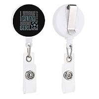 Play Soccer Like A Girl Funny Badge Holder with Retractable Reel Clip PP Plastic Id Badges Lanyard for Nurse Doctor Office