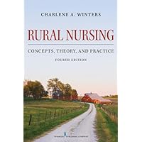 Rural Nursing: Concepts, Theory, and Practice, Fourth Edition Rural Nursing: Concepts, Theory, and Practice, Fourth Edition Kindle Paperback
