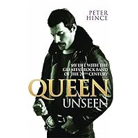 Queen Unseen: My Life with the Greatest Rock Band of the 20th Century Queen Unseen: My Life with the Greatest Rock Band of the 20th Century Paperback Kindle Audible Audiobook Hardcover Audio CD