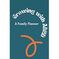 Growing With ADHD; A Family Planner