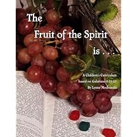 The Fruit of the Spirit is . . .
