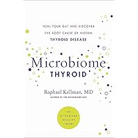 Microbiome Thyroid: Restore Your Gut and Heal Your Hidden Thyroid Disease (Microbiome Medicine Library) Microbiome Thyroid: Restore Your Gut and Heal Your Hidden Thyroid Disease (Microbiome Medicine Library) Paperback Kindle Audible Audiobook Audio CD