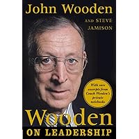 Wooden on Leadership: How to Create a Winning Organization Wooden on Leadership: How to Create a Winning Organization Hardcover Kindle
