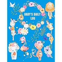 Baby's Daily Log: Record Sleep, Eating Schedule, Diapers, Activitiy, Notes, Mood and Shopping List.: Newborn Baby or Toddler Log Tracker Journal Book, ... Changes, for Parents, Daycare, Caregivers