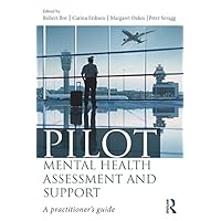 Pilot Mental Health Assessment and Support: A practitioner's guide Pilot Mental Health Assessment and Support: A practitioner's guide Kindle Hardcover