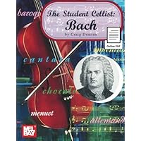 The Student Cellist: Bach The Student Cellist: Bach Paperback Kindle