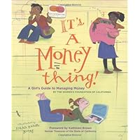 It's a Money Thing!: A Girl's Guide to Managing Money It's a Money Thing!: A Girl's Guide to Managing Money Spiral-bound