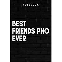 Friends Pho - Best Friends Pho Ever Vietnamese Noodles Food Pun Kawaii Saying: Goal, Business,Daily Notepad for Men & Women Lined Paper, Work List, Planning, Gym