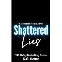 Shattered Lies: A Horsemen of Ruin Novel Shattered Lies: A Horsemen of Ruin Novel Kindle