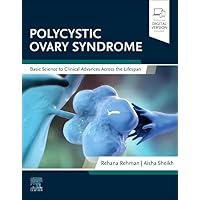 Polycystic Ovary Syndrome: Basic Science to Clinical Advances Across the Lifespan Polycystic Ovary Syndrome: Basic Science to Clinical Advances Across the Lifespan Paperback Kindle