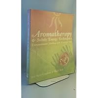 Aromatherapy and Subtle Energy Techniques: Compassionate Healing with Essential Oils Aromatherapy and Subtle Energy Techniques: Compassionate Healing with Essential Oils Paperback Mass Market Paperback