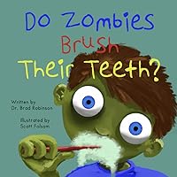 Do Zombies Brush Their Teeth? Do Zombies Brush Their Teeth? Kindle Paperback