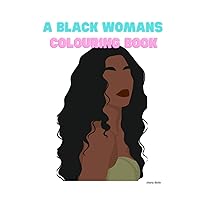 A Black Woman's Colouring Book: Celebrating Black Girl Magic, Shades Of Excellence, Hairstyles & Features Of Black Women | Adult Colouring Book, Great ... Black Queen: Mandela Book For Relaxation A Black Woman's Colouring Book: Celebrating Black Girl Magic, Shades Of Excellence, Hairstyles & Features Of Black Women | Adult Colouring Book, Great ... Black Queen: Mandela Book For Relaxation Hardcover Paperback