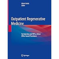 Outpatient Regenerative Medicine: Fat Injection and PRP as Minor Office-based Procedures Outpatient Regenerative Medicine: Fat Injection and PRP as Minor Office-based Procedures Kindle Hardcover