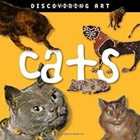 Discovering Art: Cats Discovering Art: Cats Board book