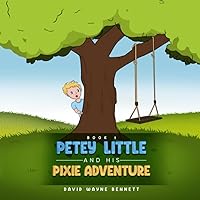 Petey Little and his Pixie Adventure (The Magical Adventures of Petey Little)