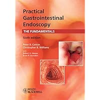 Practical Gastrointestinal Endoscopy: The Fundamentals Practical Gastrointestinal Endoscopy: The Fundamentals Hardcover Paperback