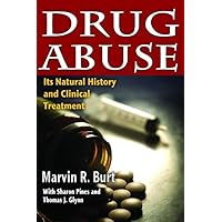 Drug Abuse: Its Natural History and Clinical Treatment Drug Abuse: Its Natural History and Clinical Treatment Hardcover Kindle Paperback