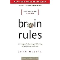 Brain Rules (Updated and Expanded): 12 Principles for Surviving and Thriving at Work, Home, and School Brain Rules (Updated and Expanded): 12 Principles for Surviving and Thriving at Work, Home, and School Paperback Audible Audiobook eTextbook Audio CD