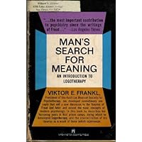 Man's Search for Meaning: An Introduction to Logotherapy (Original Title: 