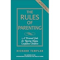 Rules of Parenting, The (Richard Templar's Rules) Rules of Parenting, The (Richard Templar's Rules) Kindle Paperback