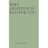 WHY ABORTION IS BAD FOR YOU : The Extremely Horrible Effect Of Abortion In The World.