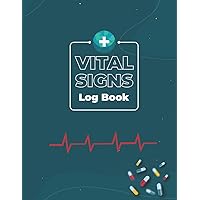 Vital Signs Log Book: Personal Health Record Keeper Of Vital Signs. A Logbook For Caregiver. Track Your Blood Pressure, Oxygen Level, Weight And Heart Rate. Suitable For Older Even For Baby
