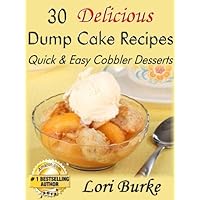30 Delicious Dump Cake Recipes 30 Delicious Dump Cake Recipes Kindle Paperback