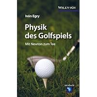 Physik des Golfspiels: Mit Newton zum Tee Physik des Golfspiels: Mit Newton zum Tee Kindle Edition Hardcover
