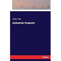 Lehrbuch der Perspective (German Edition) Lehrbuch der Perspective (German Edition) Paperback Kindle Hardcover