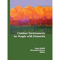 Outdoor Environments for People with Dementia Outdoor Environments for People with Dementia Kindle Hardcover Paperback