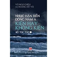 NHUC HAN BIEN DONG NAM A - KIEN HAY KHONG KIEN - tap 3 (Volume 3) (Vietnamese Edition)