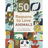 50 Reasons to Love Animals 50 Reasons to Love Animals Hardcover Kindle
