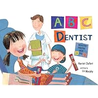 ABC Dentist: Healthy Teeth from A to Z ABC Dentist: Healthy Teeth from A to Z Hardcover Paperback