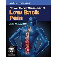 Physical Therapy Management of Low Back Pain: A Case-Based Approach (Contemporary Issues in Physical Therapy and Rehabilitation Medicine) Physical Therapy Management of Low Back Pain: A Case-Based Approach (Contemporary Issues in Physical Therapy and Rehabilitation Medicine) Paperback