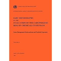 Some Halogenated Hydrocarbons and Pesticide Exposures (IARC Monographs on the Evaluation of the Carcinogenic Risks to Humans, 41) Some Halogenated Hydrocarbons and Pesticide Exposures (IARC Monographs on the Evaluation of the Carcinogenic Risks to Humans, 41) Paperback