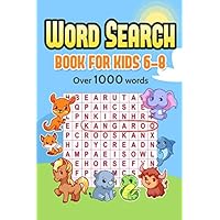 Word Search Books for Kids 6-8: More Than 1000 Words, Fun and Educational Puzzles activities for kids, Improve spelling, word range and memory for your Child
