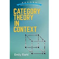 Category Theory in Context (Aurora: Dover Modern Math Originals) Category Theory in Context (Aurora: Dover Modern Math Originals) Paperback eTextbook