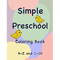 Simple Preschool Coloring book: A-Z and 1-10 Simple Preschool Coloring book: A-Z and 1-10 Paperback