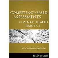 Competency-Based Assessments in Mental Health Practice: Cases and Practical Applications Competency-Based Assessments in Mental Health Practice: Cases and Practical Applications Kindle Paperback Mass Market Paperback