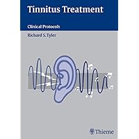 Tinnitus Treatment: Clinical Protocols Tinnitus Treatment: Clinical Protocols Hardcover