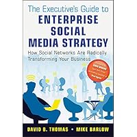 The Executive's Guide to Enterprise Social Media Strategy: How Social Networks Are Radically Transforming Your Business (Wiley and SAS Business Series Book 42) The Executive's Guide to Enterprise Social Media Strategy: How Social Networks Are Radically Transforming Your Business (Wiley and SAS Business Series Book 42) Kindle Hardcover Paperback