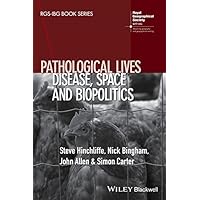 Pathological Lives: Disease, Space and Biopolitics (RGS-IBG Book Series) Pathological Lives: Disease, Space and Biopolitics (RGS-IBG Book Series) eTextbook Hardcover Paperback