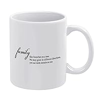 Funny Gifts for Women and Men,Novelty White Ceramic Coffee Mug 11 Oz,Family Like Branches on a Tree.We May Grow in Different Directions,Yet Our Roots Remain as one Coffee Cup Tea Milk Mug
