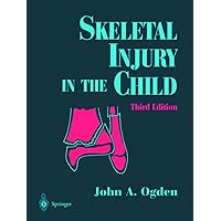 Skeletal Injury in the Child Skeletal Injury in the Child Hardcover Paperback