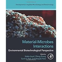Material-Microbes Interactions: Environmental Biotechnological Perspective (Developments in Applied Microbiology and Biotechnology) Material-Microbes Interactions: Environmental Biotechnological Perspective (Developments in Applied Microbiology and Biotechnology) Paperback Kindle