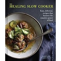 The Healing Slow Cooker: Lower Stress * Improve Gut Health * Decrease Inflammation (Slow Cooking, Healthy Eating, Diet Book)